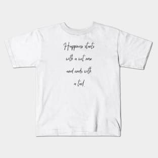 Happiness starts with a wet nose and ends with a tail. Kids T-Shirt